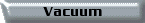  Vacuum 